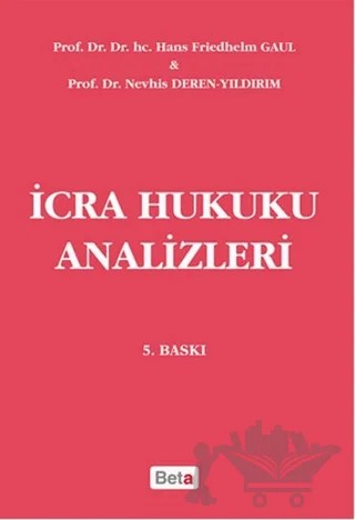 İcra Hukuku Analizleri – Hans Friedhelm Gaul, Nevhis Deren Yıldırım – Beta Yayınevi kitap kapağı