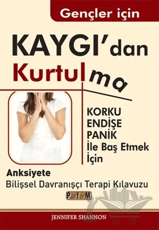 Gençler için Kaygı'dan Kurtulma – Jennifer Shannon – Platform Yayınları kitap kapağı