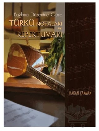 Bağlama Düzenine Göre Türkü Notaları ve Repertuvarı – Hakan Çakmak – Beste Yayınları kitap kapağı