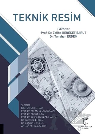 Teknik Resim – Ahmet İnce, Ali Musa Bozdoğan, Çağdaş Civelek, Mustafa Şehri, Sait M. Say, Tunahan Erdem, Zeliha Bereket Barut – Akademisyen Kitabevi kitap kapağı