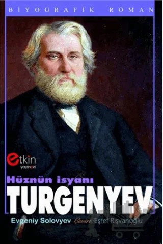 Hüznün İsyanı Turgenyev – Evgeniy Solovyev – Etkin Yayınevi kitap kapağı