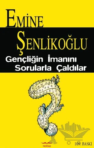 Gençliğin İmanını Sorularla Çaldılar – Emine Şenlikoğlu – Mektup Yayınları kitap kapağı