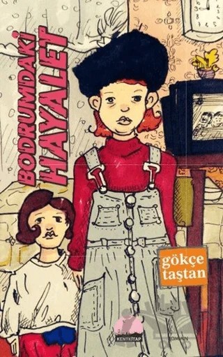 Bodrumdaki Hayalet – Gökçe Taştan – Kent Kitap kitap kapağı