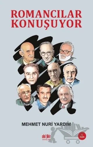 Romancılar Konuşuyor – Mehmet Nuri Yardım – Akıl Fikir Yayınları kitap kapağı