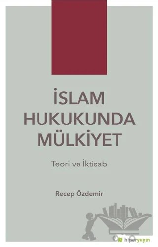 İslam Hukukunda Mülkiyet – Recep Özdemir – Hiperlink Yayınları kitap kapağı