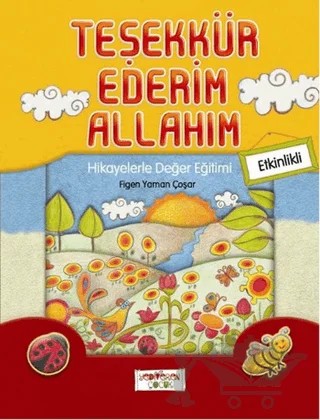 Teşekkür Ederim Allahım - Etkinlikli – Figen Yaman Çoşar – Yediveren Çocuk kitap kapağı