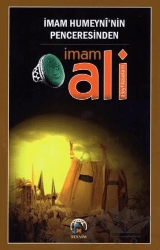 İmam Humeyni'nin Penceresinden İmam Ali – Kolektif – Tesnim Yayınları kitap kapağı