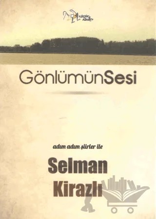 Gönlümün Sesi – Selman Kirazlı – Kültür Ajans Yayınları kitap kapağı