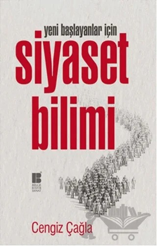 Yeni Başlayanlar İçin Siyaset Bilimi – Cengiz Çağla – Bilge Kültür Sanat kitap kapağı