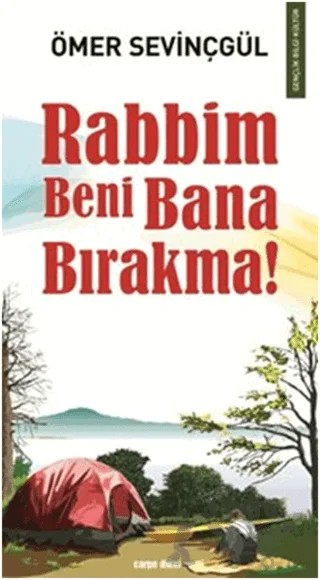 Rabbim Beni Bana Bırakma – Ömer Sevinçgül – Timaş Yayınları kitap kapağı