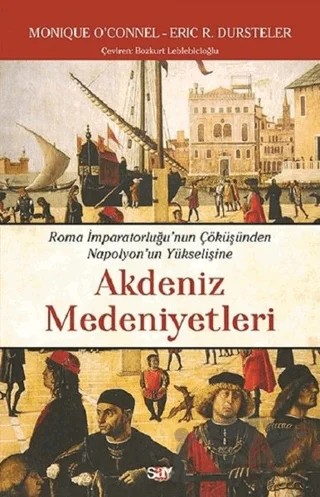 Akdeniz Medeniyetleri – Eric R. Dursteler, Monique O’Connell – Say Yayınları kitap kapağı