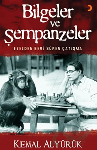 Bilgeler ve Şempanzeler – Kemal Alyürük – Cinius Yayınları kitap kapağı