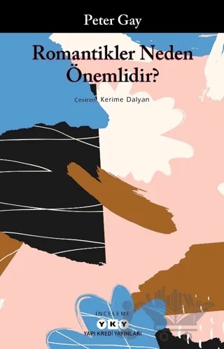 Romantikler Neden Önemlidir? – Peter Gay – Yapı Kredi Yayınları kitap kapağı