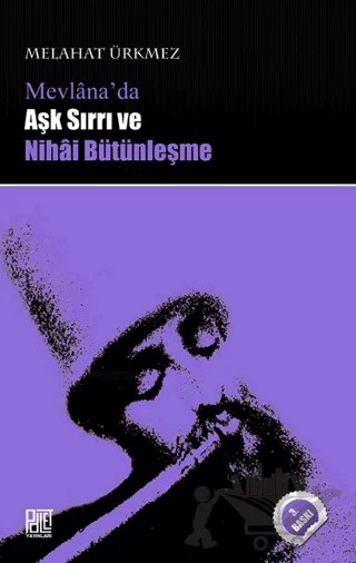 Mevlana’da Aşk Sırrı ve Nihai Bütünleşme – Melahat Ürkmez – Palet Yayınları kitap kapağı