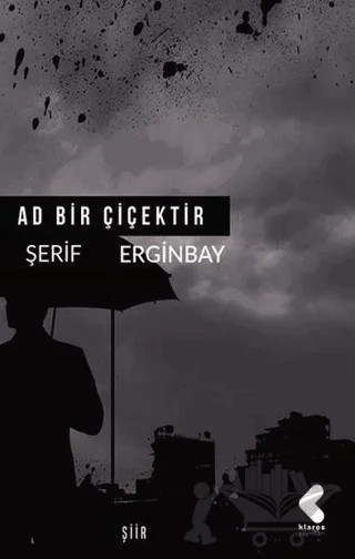 Ad Bir Çiçektir – Şerif Erginbay – Klaros Yayınları kitap kapağı