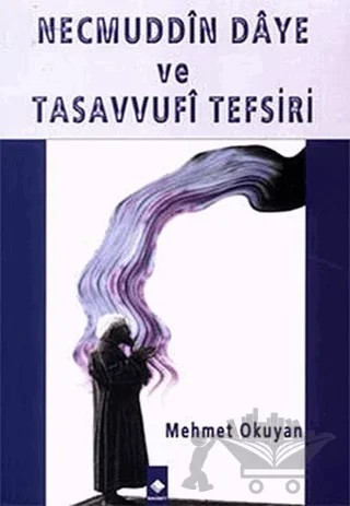 Necmuddin Daye ve Tasavvufi Tefsiri – Mehmet Okuyan – Rağbet Yayınları kitap kapağı