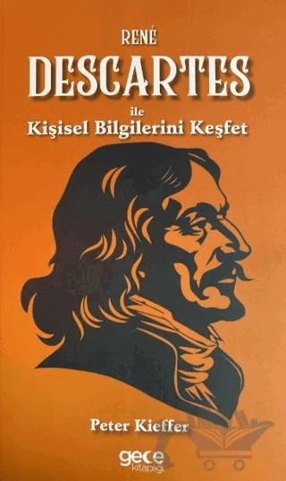Rene Descartes İle Kişisel Bilgilerini Keşfet – Peter Kieffer – Gece Kitaplığı kitap kapağı