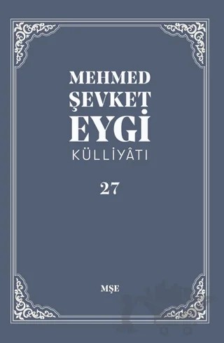 Mehmed Şevket Eygi Külliyatı - 27 – Mehmet Şevket Eygi – MŞE Yayınları kitap kapağı