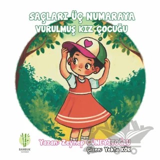 Saçları Üç Numaraya Vurulmuş Kız Çocuğu – Zeynep Cüneyitoğlu – Bambuk Yayınevi kitap kapağı