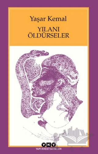 Yılanı Öldürseler – Yaşar Kemal – Yapı Kredi Yayınları kitap kapağı