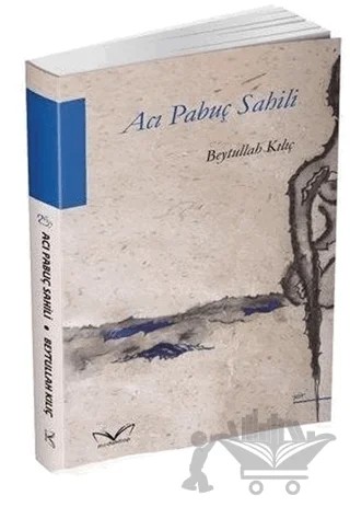 Acı Pabuç Sahili – Beytullah Kılıç – Medakitap Yayınları kitap kapağı