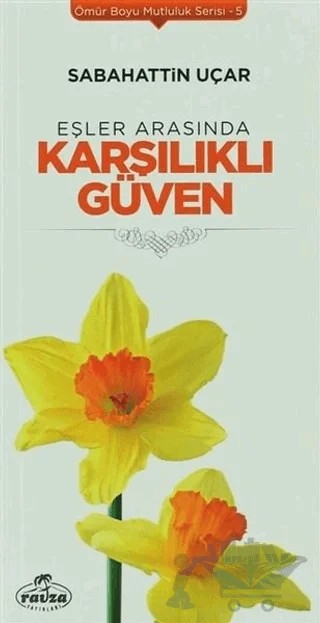 Eşler Arasında Karşılıklı Güven – Sabahattin Uçar – Ravza Yayınları kitap kapağı