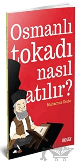 Osmanlı Tokadı Nasıl Atılır? – Muharrem Cezbe – Mostar Yayınları kitap kapağı