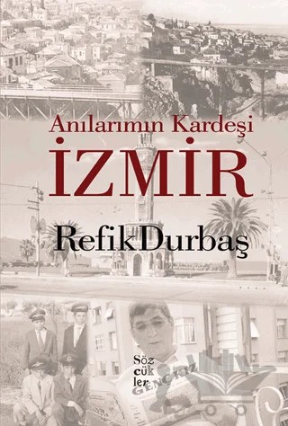 Anılarımın Kardeşi İzmir – Refik Durbaş – Sözcükler Yayınları kitap kapağı