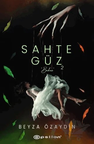 Sahte Güz 2 – Beyza Özaydın – Epsilon Yayınevi kitap kapağı