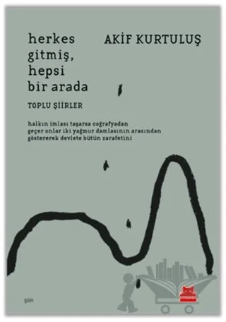 Herkes Gitmiş, Hepsi Bir Arada – Akif Kurtuluş – Kırmızı Kedi Yayınevi kitap kapağı