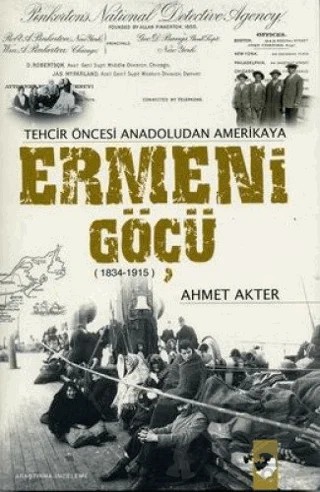 Tehcir Öncesi Anadoludan Amerikaya Ermeni Göçü – Ahmet Akter – IQ Kültür Sanat Yayıncılık kitap kapağı