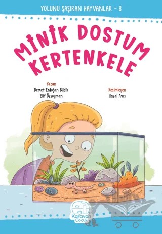 Minik Dostum Kertenkele – Demet Erdoğan Bildik, Elif Özsoyman – Karavan Çocuk Yayınları kitap kapağı