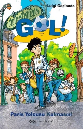 Gol! 6 - Paris Yolcusu Kalmasın – Luigi Garlando – Epsilon Yayınevi kitap kapağı