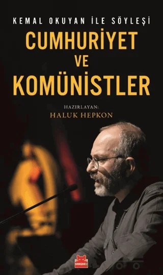 Cumhuriyet ve Komünistler/ Kemal Okuyan İle Söyleşi – Kolektif – Kırmızı Kedi Yayınevi kitap kapağı