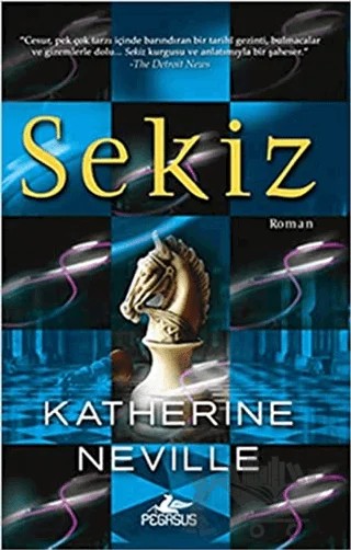 Sekiz – Katherine Neville – Pegasus Yayınları kitap kapağı