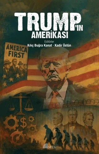 Trump'ın Amerikası – Kılıç Buğra Kanat, Kadir Üstün – Seta Yayınları kitap kapağı