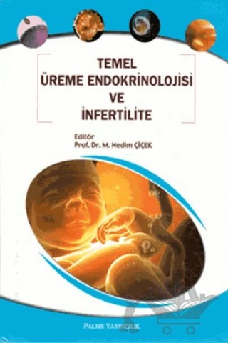 Temel Üreme Endokrinolojisi ve İnfertilite – Kolektif – Palme Yayıncılık kitap kapağı