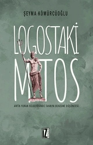 Logostaki Mitos – Şeyma Kömürcüoğlu – İz Yayıncılık kitap kapağı