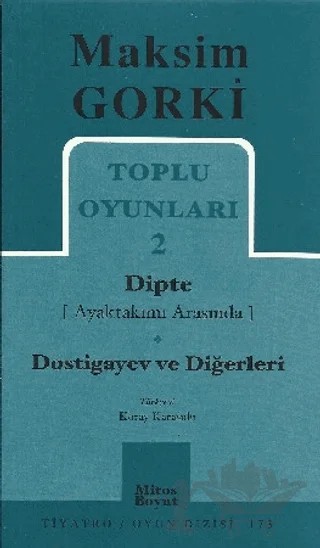 Toplu Oyunları 2 Dipte (Ayaktakımı Arasında) Dostigayev ve Diğerleri – Maksim Gorki – Mitos Boyut Yayınları kitap kapağı