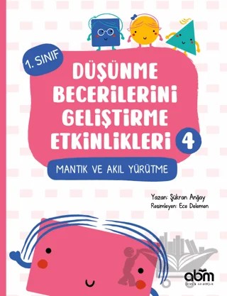 Düşünme Becerilerini Geliştirme Etkinlikleri 4 – Şükran Anğay – Abm Yayınevi kitap kapağı