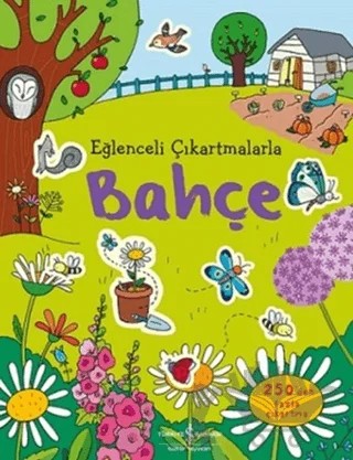 Eğlenceli Çıkartmalarla Bahçe – Caroline Young, Felicity Brooks – İş Bankası Kültür Yayınları kitap kapağı
