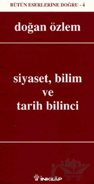 Siyaset, Bilim ve Tarih Bilinci – Doğan Özlem – İnkılap Kitabevi kitap kapağı