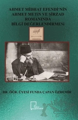 Ahmet Midhat Efendi’nin Ahmet Metin ve Şirzad Romanında Bilgi Değerlendirmesi – Funda Çapan Özdemir – Gece Akademi kitap kapağı