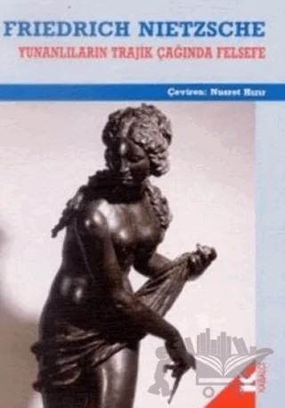 Yunanlıların Trajik Çağında Felsefe – Friedrich Wilhelm Nietzsche – Kabalcı Yayınevi kitap kapağı