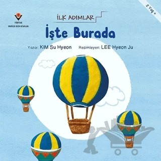 İşte Burada - İlk Adımlar – Kim Su Hyeon, Lee Hyeon Ju – TÜBİTAK Yayınları kitap kapağı