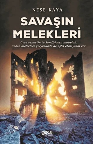 Savaşın Melekleri – Neşe Kaya – Gece Kitaplığı kitap kapağı