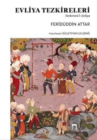 Evliya Tezkereleri - Tezkiretü’l-Evliya – Feridüddin Attar – Dergah Yayınları kitap kapağı