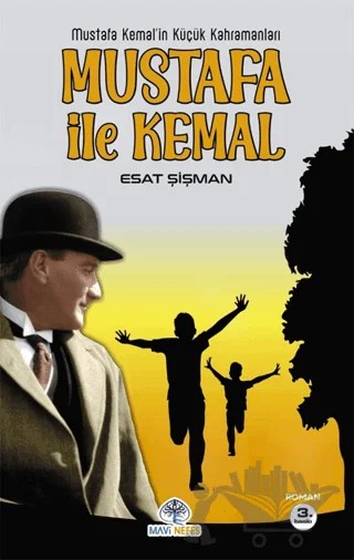 Mustafa İle Kemal – Esat Şişman – Mavi Nefes Yayınları kitap kapağı