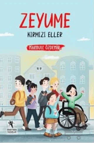 Zeyume - Kırmızı Eller (Resimli 10+Yaş) – Makbule Özdemir – Öğretmen Yazarlar kitap kapağı