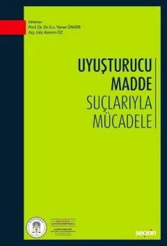 Uyuşturucu Madde Suçlarıyla Mücadele – Yener Ünver, Kerem Öz – Seçkin Yayıncılık kitap kapağı